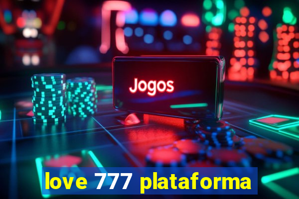 love 777 plataforma